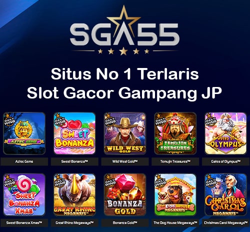 Slot Gacor Gampang Menang Link SGA55 Terpercaya Anti Rungkad